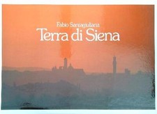 TERRA DI SIENA SANTAGIULIANA FABIO MAGNUS 1985  RILEGATO CON SOVRACCOPERTA