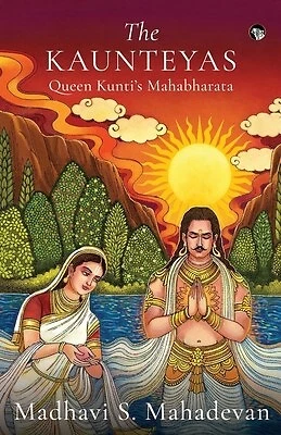 The Kaunteyas Queen Kunti's Mahabharata by Mahadevan, Madhavi S. -Paperback - Picture 1 of 1