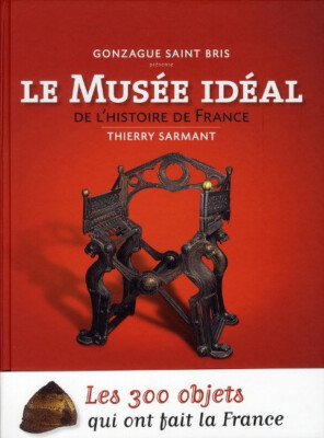 Das ideale Museum der Geschichte Frankreichs - Thierry Sarmant Nouveau Monde Editions