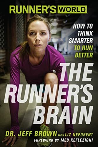 Runner's World the Runner's Brain: How to Think. Brown, Neporent**