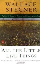 All the Little Live Things by Stegner, Wallace