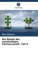 Boris Zalessky | Am Rande Der Nachhaltigen Partnerschaft. Teil V | Taschenbuch