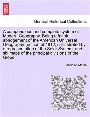 A compendious and complete system of Modern Geography. Being a faithful abridgem