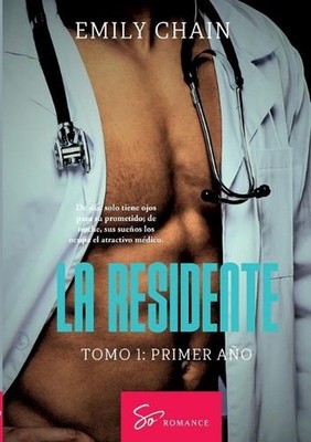 La residente - Tomo 1: Primer a?o: Pasi?n m?dica entre una residente en crisis y