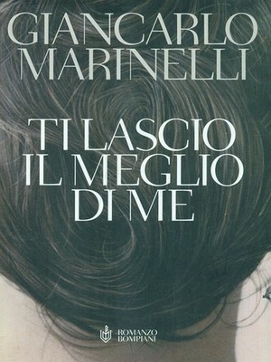 ICH LASSE DIR DAS BESTE VON MIR ITALIENISCHE ERZÄHLUNG ERSTE AUSGABE MARINELLI BOMPIANI