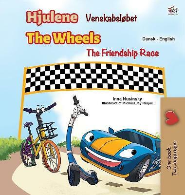 The Wheels -The Friendship Race (Danish English Bilingual Children's Books)...