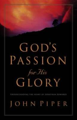 Gods Passion for His Glory - Hardcover By Piper, John - GOOD