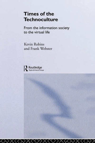 Times Of The Technoculture From The Information Society To The Virtual Life Buch-image