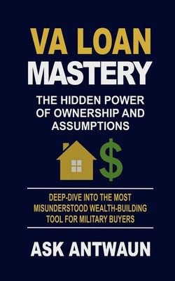 VA Loan Mastery: The Hidden Power Of Ownership And Assumptions (BAH Means Buy A