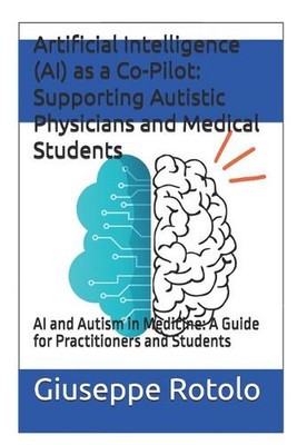 Künstliche Intelligenz (KI) als Co-Pilot: Unterstützung autistischer Ärzte und M