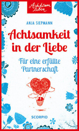 Thumbnail - Achtsamkeit In Der Liebe - Anja Siepmann - 9783958030954