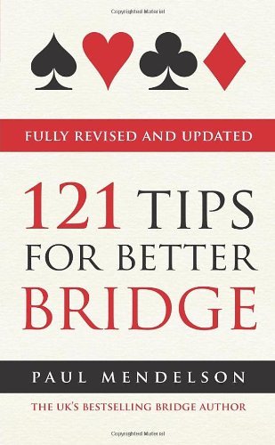 121 Tips for Better Bridge By Paul Mendelson