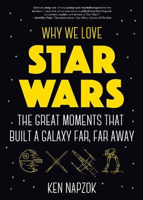 Warum wir Star Wars lieben: Die großen Momente, die eine Galaxie weit, weit weg bauten von Ke