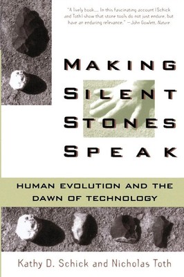 Making Silent Stones Speak | Human Evolution and the Dawn of Technology | Buch