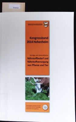 Vorträge zum Generalthema: Nährstoffbedarf und Nährstoffversorgung von Pflanze u