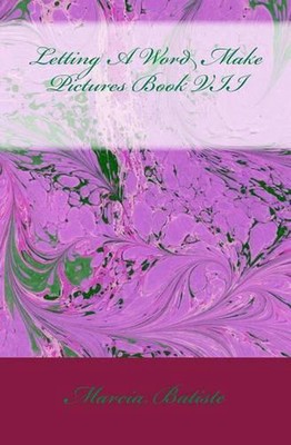 Letting A Word Make Pictures Book VII by Marcia Batiste (English) Paperback Book