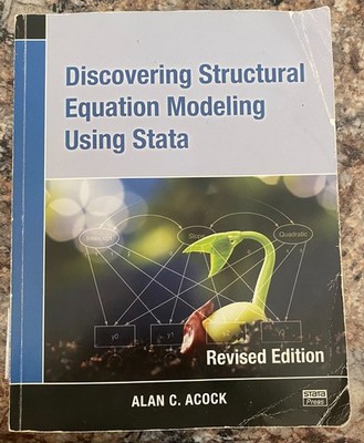 Discovering Structural Equation Modeling Using Stata. Revised Edition