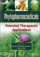 Phytopharmaceuticals: Potential Therapeutic Applications by Durgesh Nandini Chau