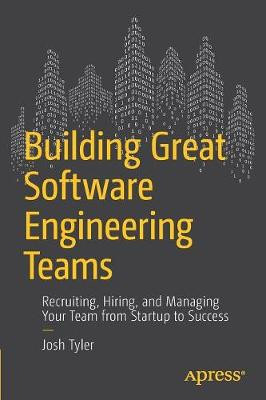 Building Great Software Engineering Teams - 9781484211342