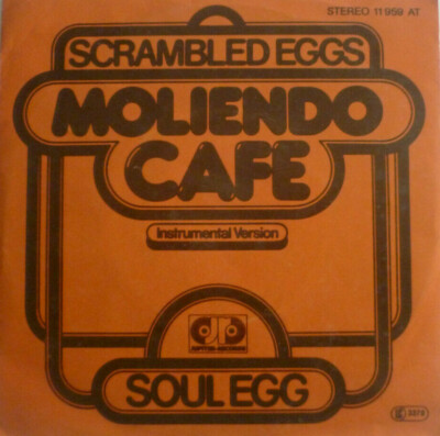 7'' 1973 INSTRUMENTAL CV RARE IN MINT- ! SCRAMBLES EGGS : Moliendo Cafe