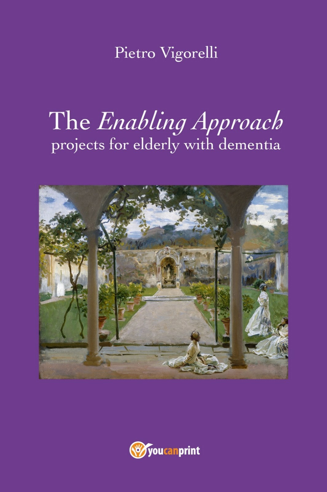The Enabling Approach projects for elderly with dementia	 di Pietro Vigorelli,
