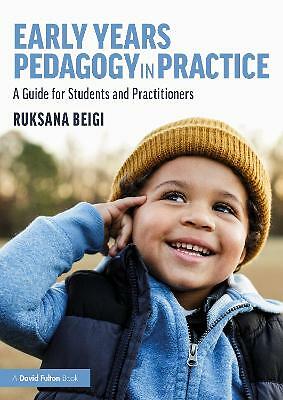 Early Years Pedagogy in Practice: A Guide for Students and Practitioners by...