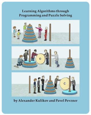 Learning Algorithms Through Programming and Puzzle Solving By Kulikov & Pevzner