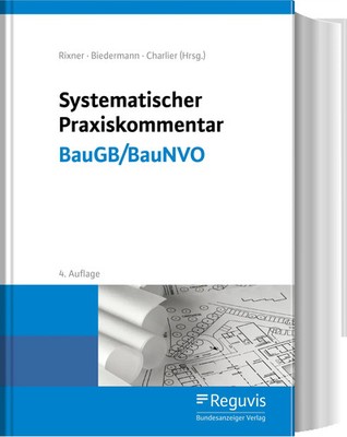 Systematischer Praxiskommentar BauGB/BauNVO | Florian Rixner (u. a.) | Buch