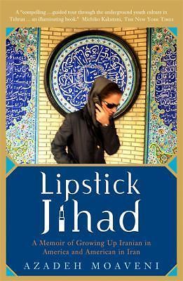 Lipstick Jihad : A Memoir of Growing up Iranian in America and American in ...