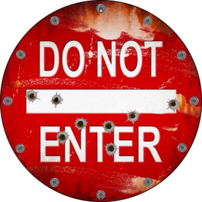 Do Not Enter Bullet Holes 12 Inch Round Sign Vintage Old Rustic Decor ...