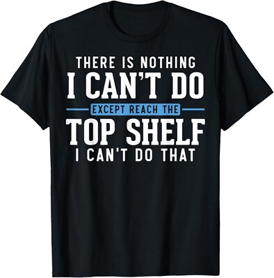 Funny Reach Top Shelf Short Friends Reach The Top Shelf T-Shirt