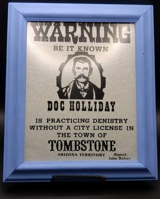 Doc Holliday Tombstone( Warning Be It known Doc Holiday False Dentistry Practice