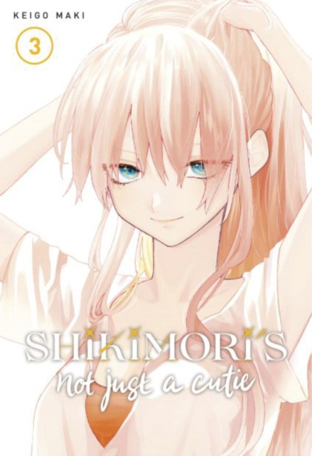 Shikimori's Not Just a Cutie 3 by Keigo Maki (Paperback Book)