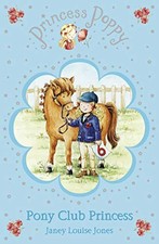 Princess Poppy: Pony Club Princess (Princess... by Jones, Janey Louise Paperback