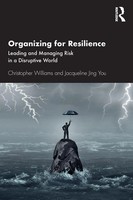 Organizing For Resilience | Leading And Managing Risk In A Disruptive World
