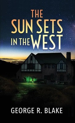 The Sun Sets In The West George Raymond Blake Taschenbuch Englisch 2022