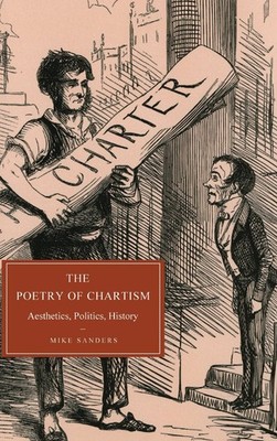 The Poetry of Chartism: Aesthetics, Politics, History (Cambridg