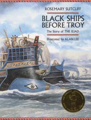 Black Ships Before Troy : The Story of the Iliad by Rosemary Sutcliffe (2005,...