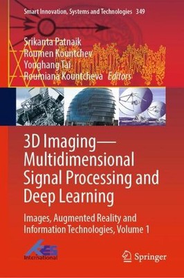 3D ImagingMultidimensional Signal Processing and Deep Learning: Images, Augmente