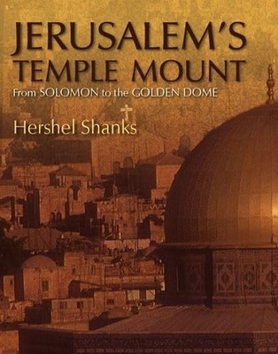 Jerusalem's Temple Mount: From Solomon to the Go... by Hershel Shanks 0826428843