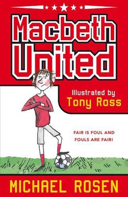 Macbeth United: A Football Tragedy by Michael Rosen (English) Paperback Book