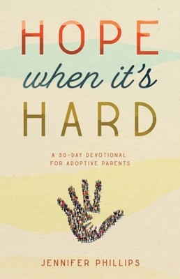 Hope When It's Hard by Jennifer Phillips (Paperback Book)