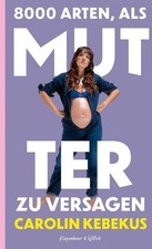 Carolin Kebekus 8000 Arten, als Mutter zu ver...
