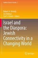 Robert A. Kenedy (U. A.) | Israel And The Diaspora: Jewish Connectivity In A...
