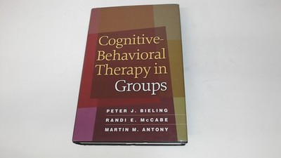 			Cognitive-Behavioral Therapy in Groups, Bieling, Peter J., Guilfo		
