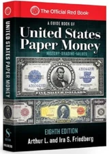 A Guide Book of United States Paper Money Source of History Grading & Values 8th