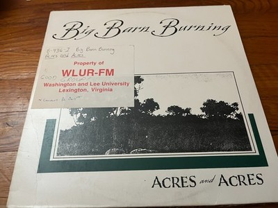 BIG BARN BURNING Acres and Acres ORIGINAL 1988 LP PROMO  Pine Marten Records VG+