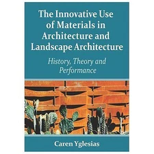 The Innovative Use of Materials in Architecture and Landscape Architecture:...
