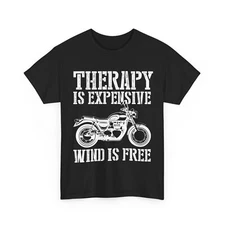 Motorcycle Shirt, Therapy Is Expensive Wind Is Free Tee, Motorbike Rider Shirt 