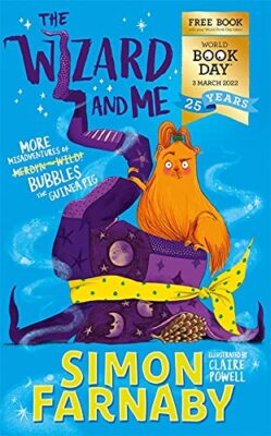 The Wizard and Me: More Misadventures of Bubbles the Guinea Pig: